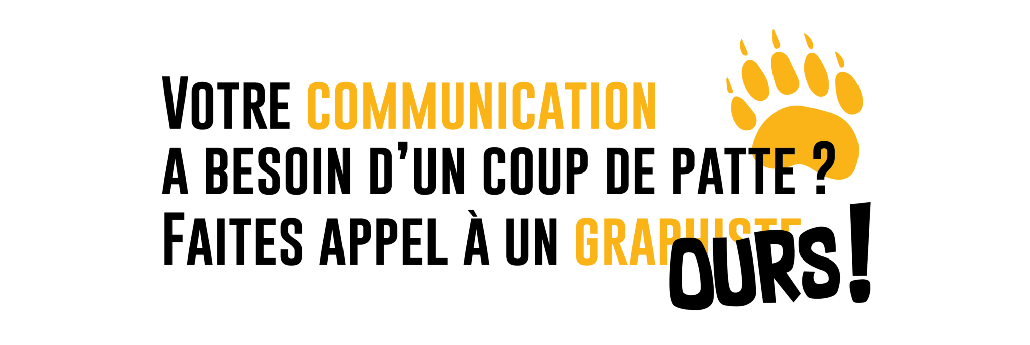 Votre communication a besoin d'un coup de patte ? Faites appel à un graphiste euh un ours !